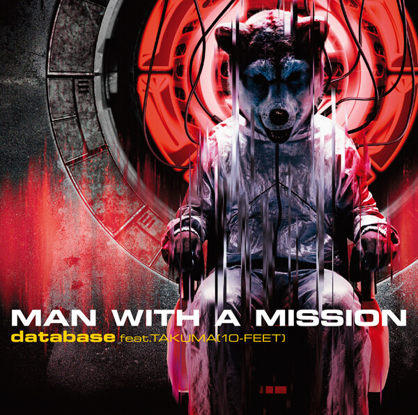 database feat.TAKUMA(10-FEET)【初回生産限定盤】 | MAN WITH A MISSION
